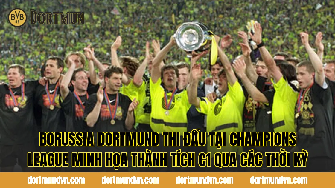 Borussia Dortmund thi đấu tại Champions League minh họa thành tích C1 qua các thời kỳ