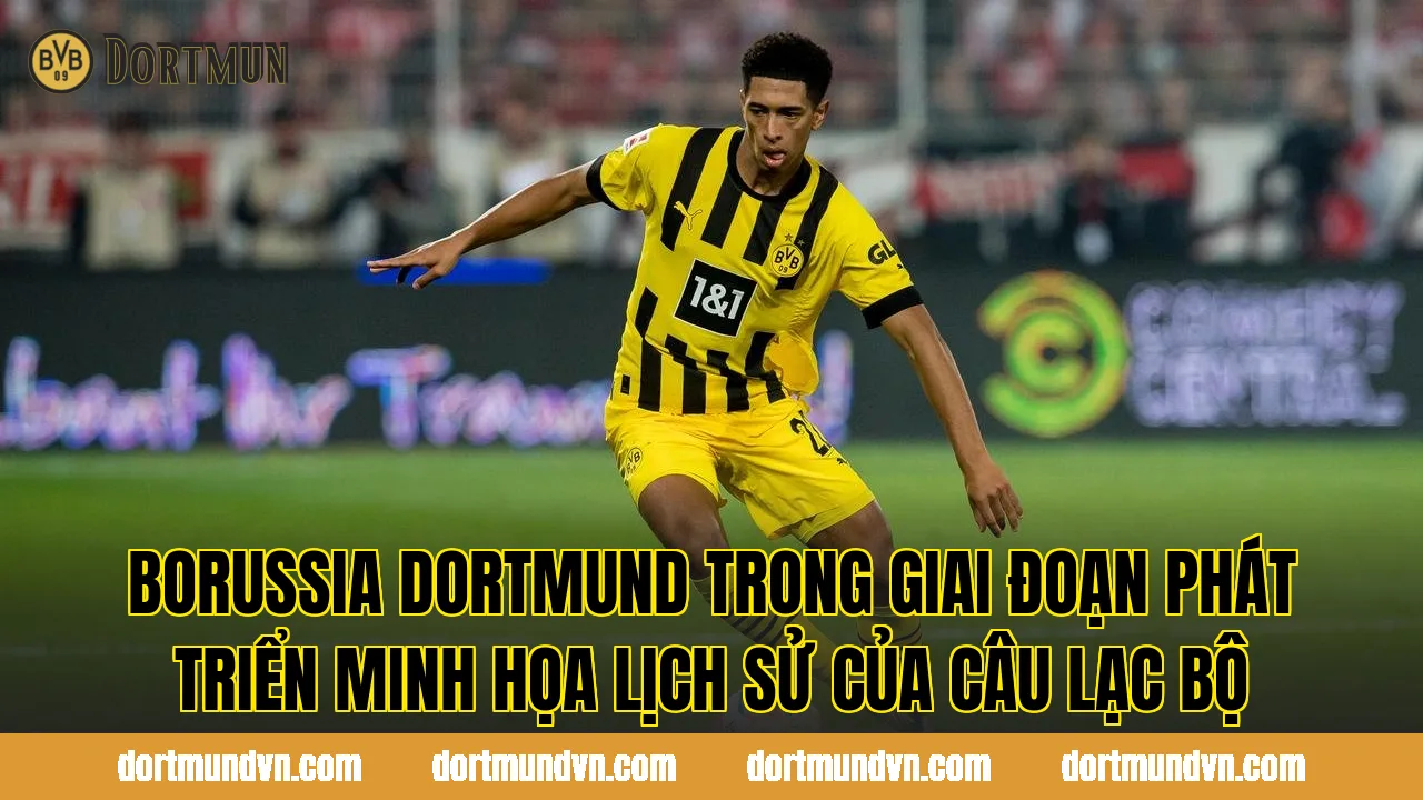 Borussia Dortmund trong giai đoạn phát triển minh họa lịch sử của câu lạc bộ