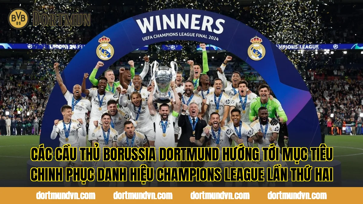 Các cầu thủ Borussia Dortmund hướng tới mục tiêu chinh phục danh hiệu Champions League lần thứ hai