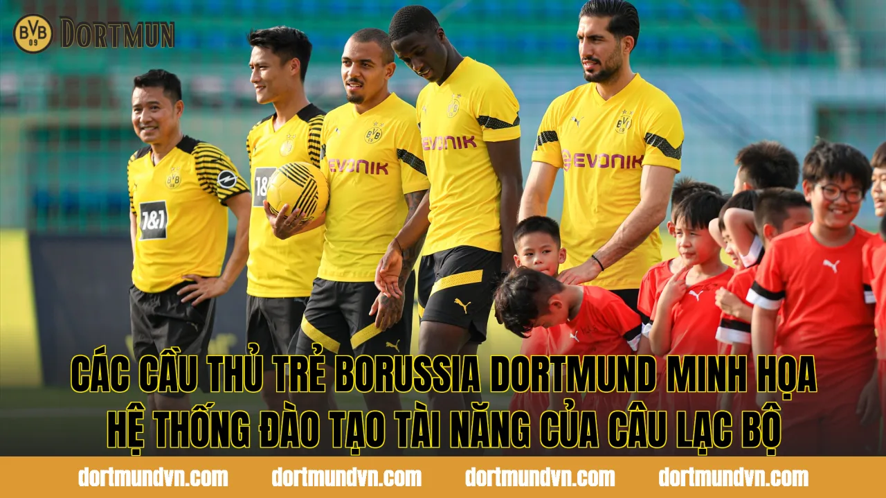Các cầu thủ trẻ Borussia Dortmund minh họa hệ thống đào tạo tài năng của câu lạc bộ
