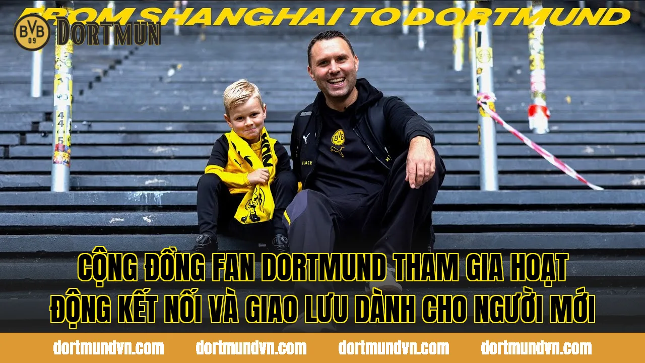 Cộng đồng fan Dortmund tham gia hoạt động kết nối và giao lưu dành cho người mới