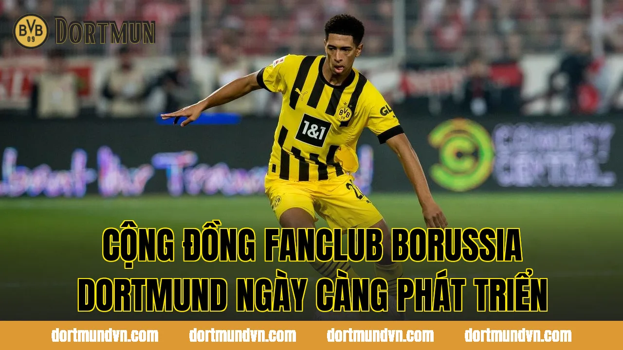 Cộng đồng Fanclub Borussia Dortmund ngày càng phát triển