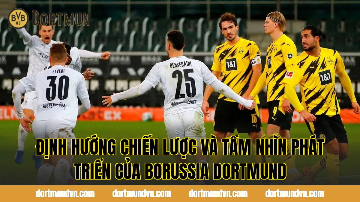 Định hướng chiến lược và tầm nhìn phát triển của Borussia Dortmund
