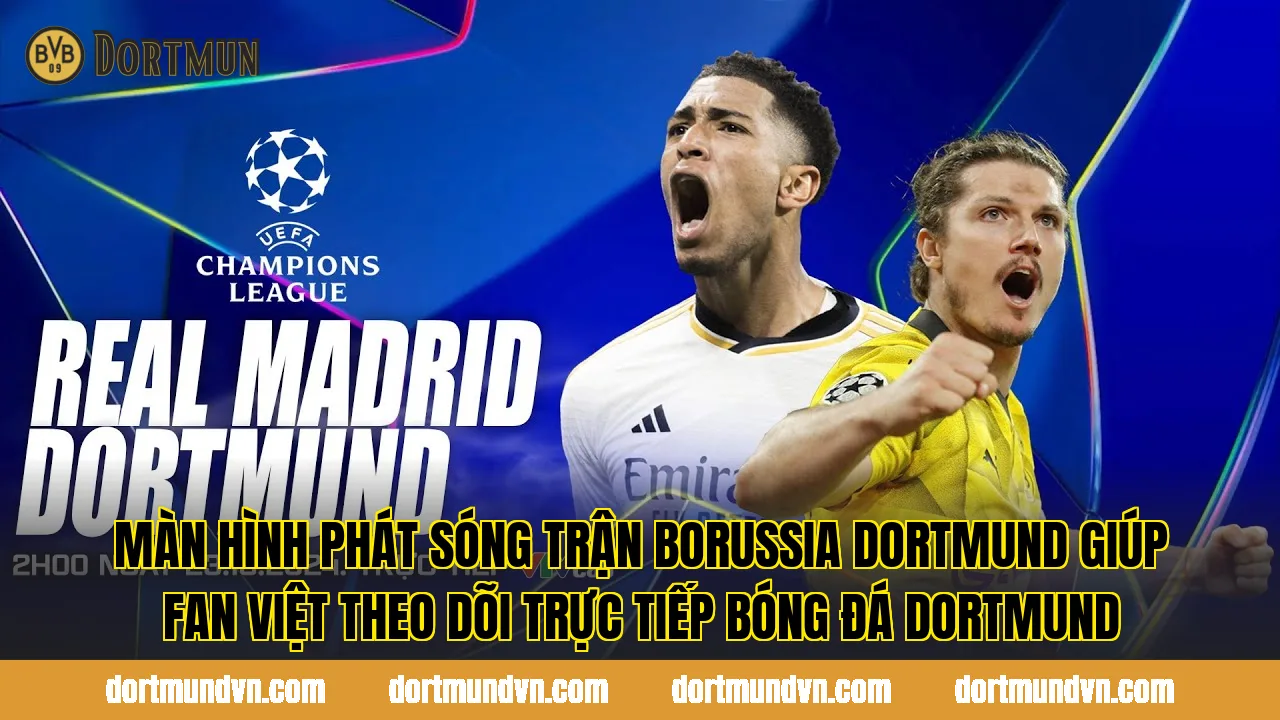 Màn hình phát sóng trận Borussia Dortmund giúp fan Việt theo dõi trực tiếp bóng đá Dortmund