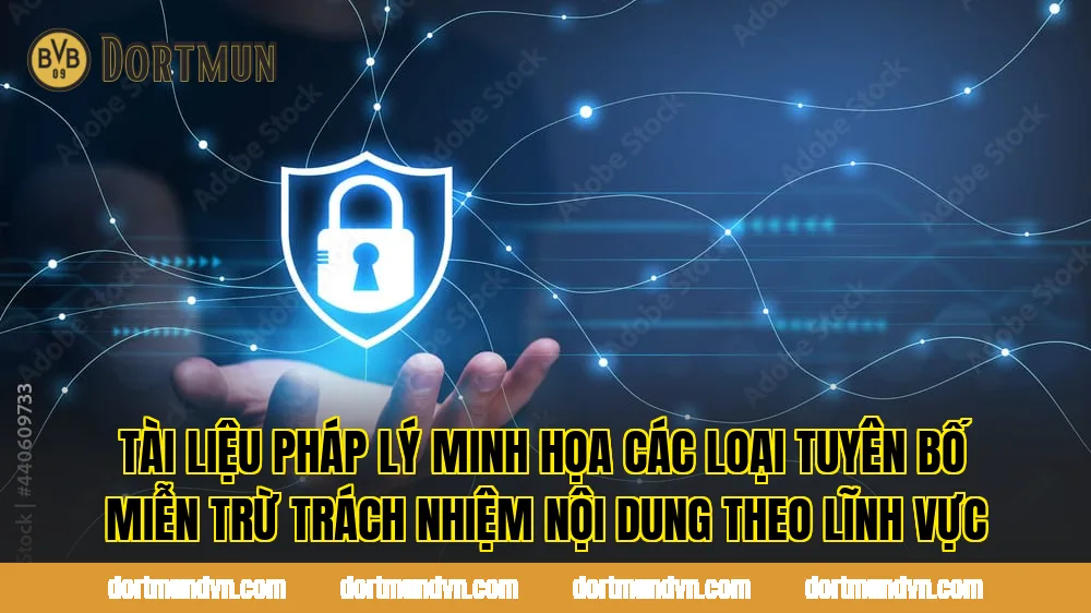 Tài liệu pháp lý minh họa các loại tuyên bố miễn trừ trách nhiệm nội dung theo lĩnh vực
