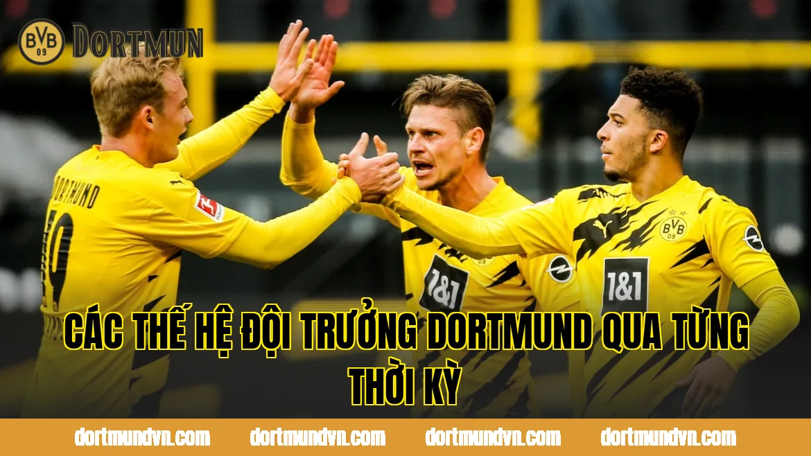 Các thế hệ đội trưởng Dortmund qua từng thời kỳ