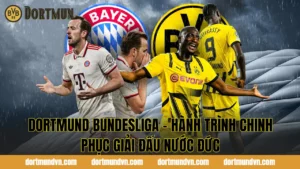 Dortmund Champions League – Hành Trình Và Những Dấu Ấn Nổi Bật