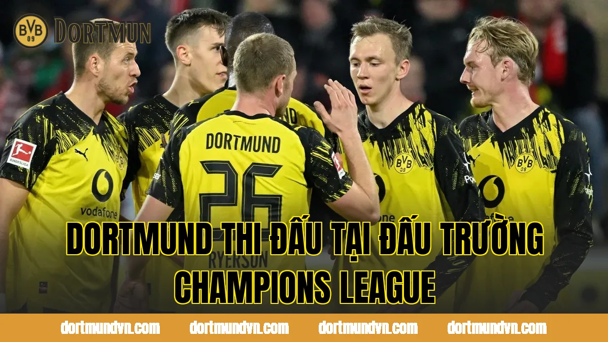 Dortmund thi đấu tại đấu trường Champions League