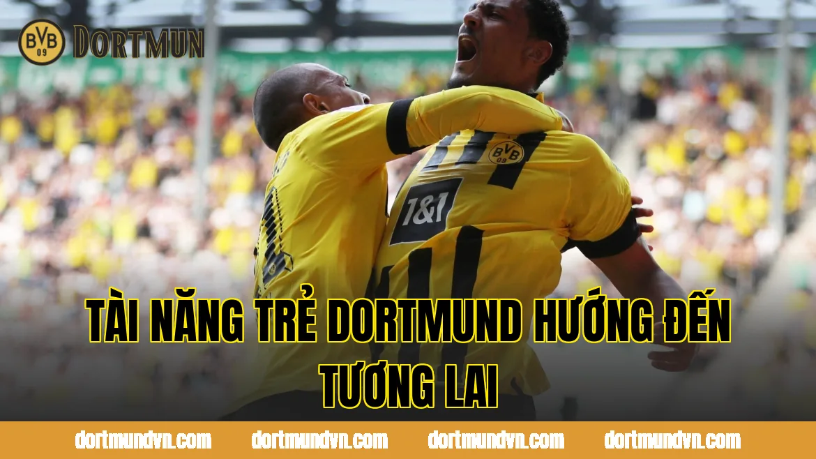 Tài năng trẻ Dortmund hướng đến tương lai