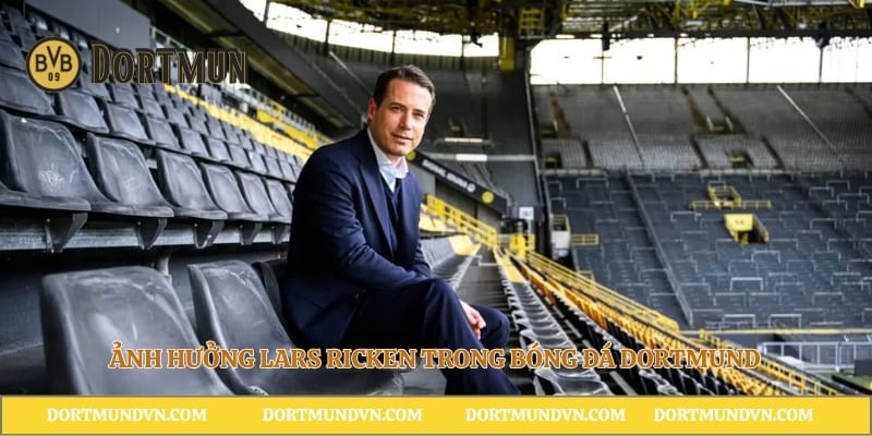 Ảnh Hưởng Lars Ricken Trong Bóng Đá Dortmund