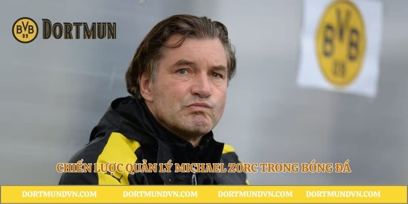 Chiến Lược Quản Lý Michael Zorc Trong Bóng Đá