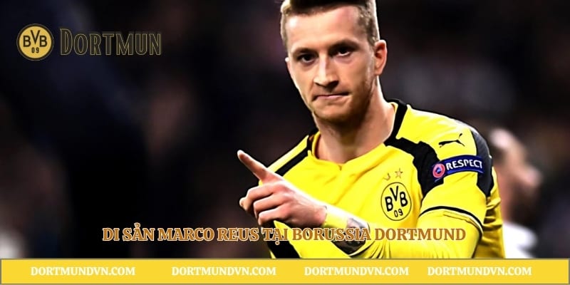 Di sản Marco Reus tại Borussia Dortmund