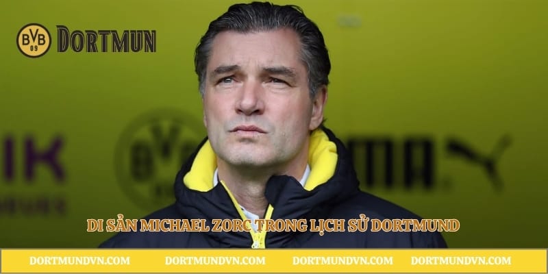 Di Sản Michael Zorc Trong Lịch Sử Dortmund