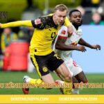 Dortmund Chiếu Kênh Nào? Dortmund Việt Nam Hướng Dẫn Xem