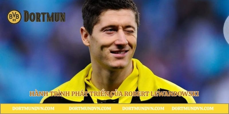 Hành trình phát triển của Robert Lewandowski