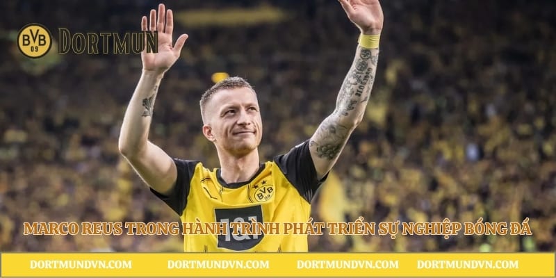 Marco Reus trong hành trình phát triển sự nghiệp bóng đá