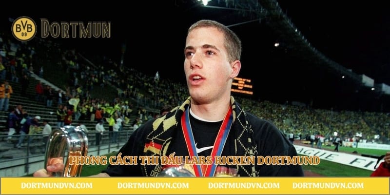 Phong Cách Thi Đấu Lars Ricken Dortmund